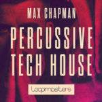 Featured image for “Loopmasters released Max Chapman Percussive Tech House”