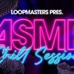 Featured image for “Loopmasters released ASMR – Chill Sessions”